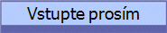 Vstupte pros�m